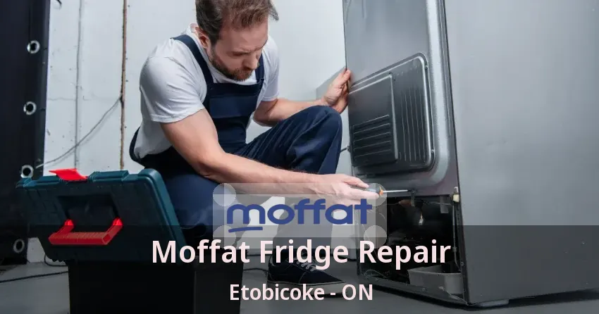 Moffat Fridge Repair Etobicoke - ON