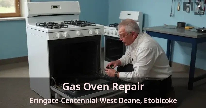 Gas Oven Repair Eringate-Centennial-West Deane, Etobicoke - ON
