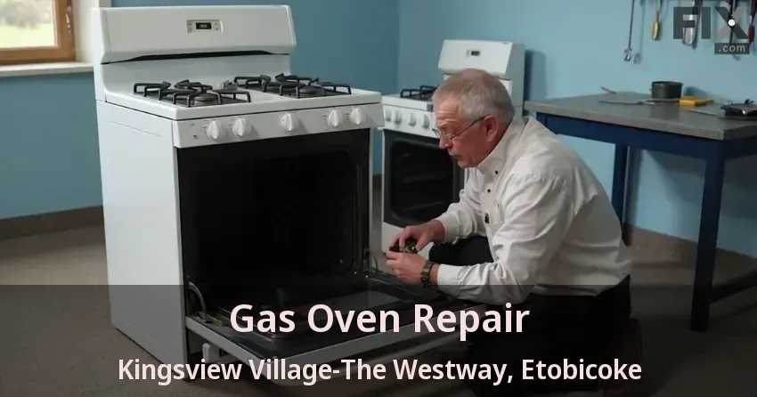 Gas Oven Repair Kingsview Village-The Westway, Etobicoke - ON