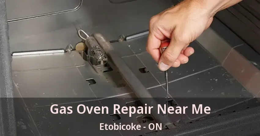 Gas Oven Repair Near Me Etobicoke - ON