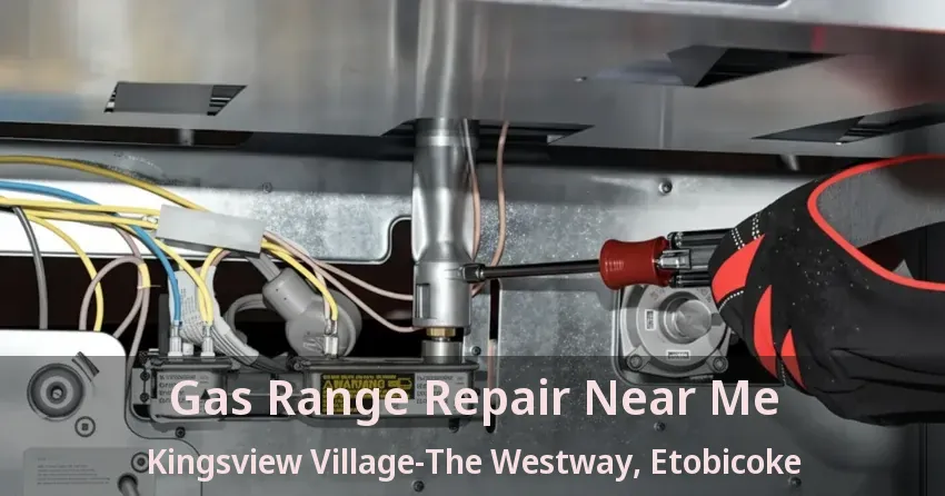 Gas Range Repair Near Me Kingsview Village-The Westway, Etobicoke - ON