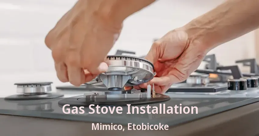Gas Stove Installation Mimico, Etobicoke - ON