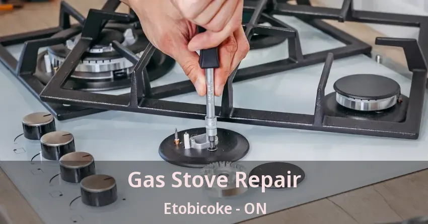 Gas Stove Repair Etobicoke - ON