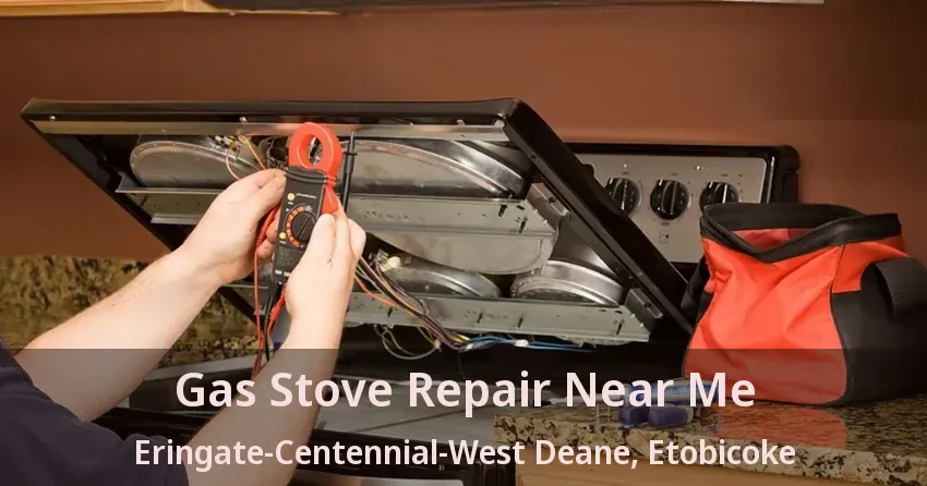 Gas Stove Repair Near Me Eringate-Centennial-West Deane, Etobicoke - ON