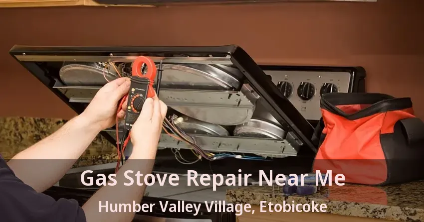 Gas Stove Repair Near Me Humber Valley Village, Etobicoke - ON