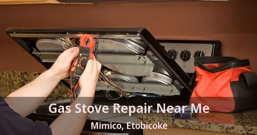 Gas Stove Repair Near Me Mimico, Etobicoke - ON