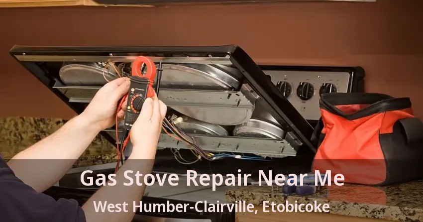 Gas Stove Repair Near Me West Humber-Clairville, Etobicoke - ON