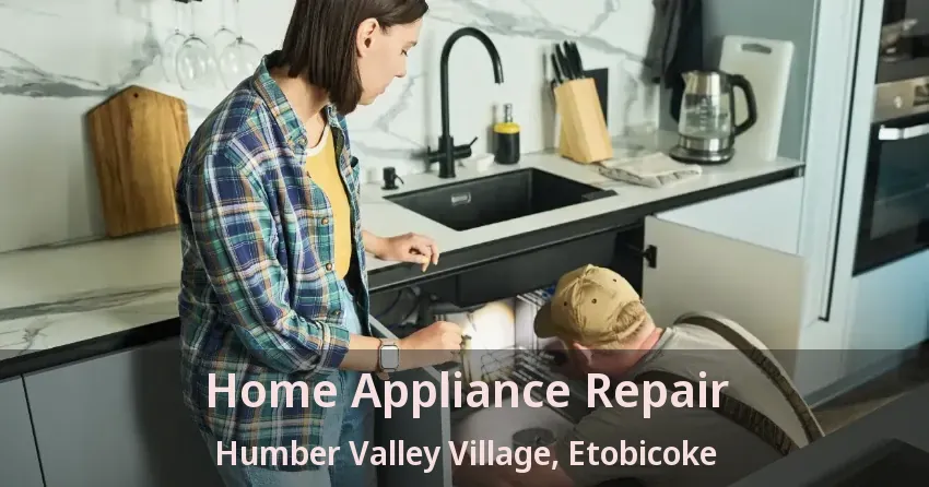 Home Appliance Repair Humber Valley Village, Etobicoke - ON