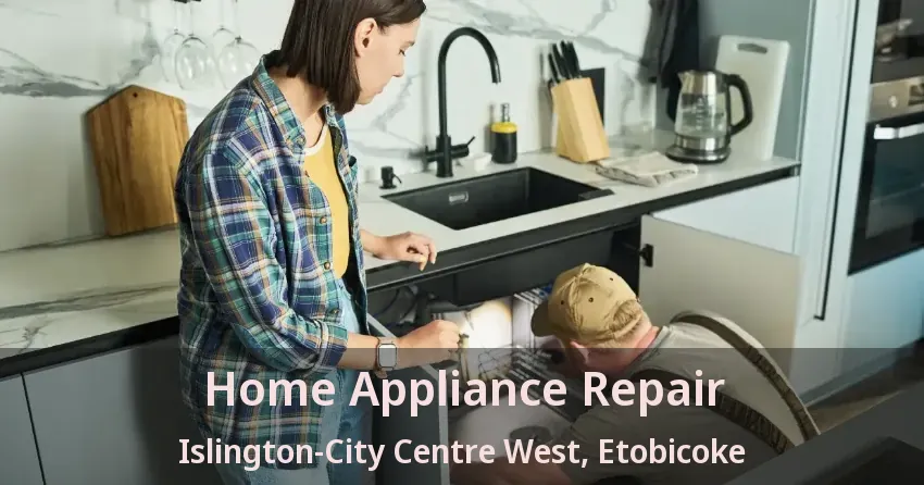 Home Appliance Repair Islington-City Centre West, Etobicoke - ON
