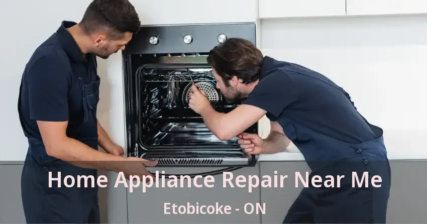 Home Appliance Repair Near Me Etobicoke - ON