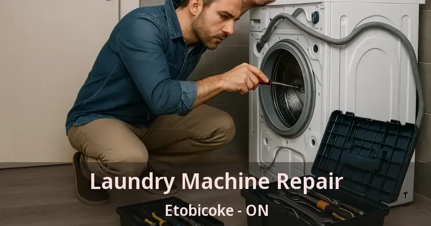 Laundry Machine Repair Etobicoke - ON
