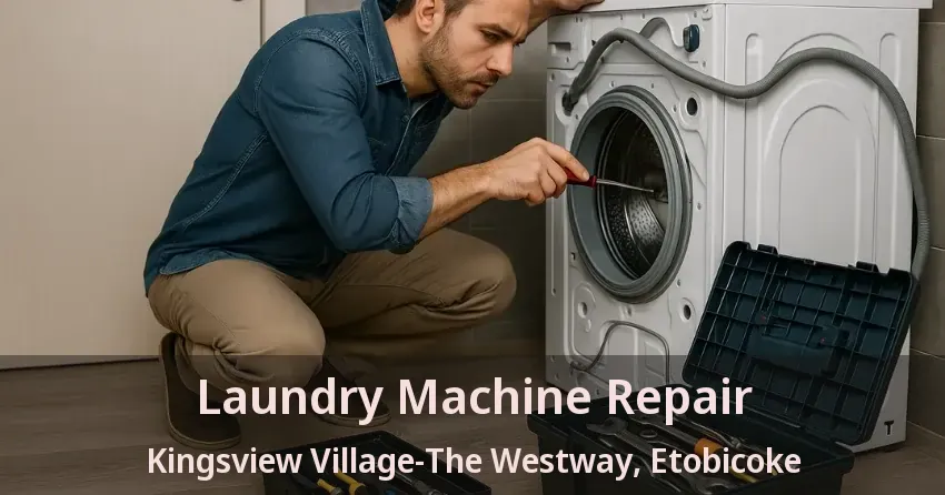 Laundry Machine Repair Kingsview Village-The Westway, Etobicoke - ON