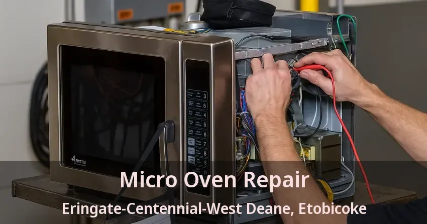 Micro Oven Repair Eringate-Centennial-West Deane, Etobicoke - ON