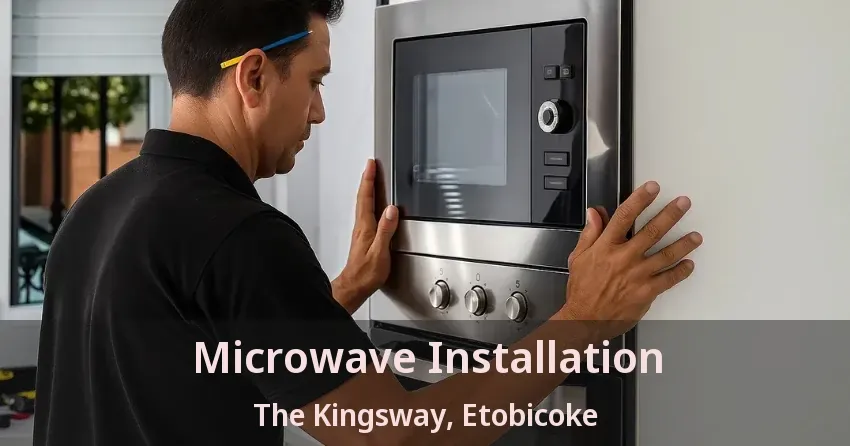 Microwave Installation The Kingsway, Etobicoke - ON