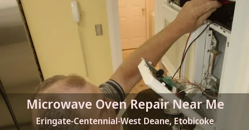 Microwave Oven Repair Near Me Eringate-Centennial-West Deane, Etobicoke - ON
