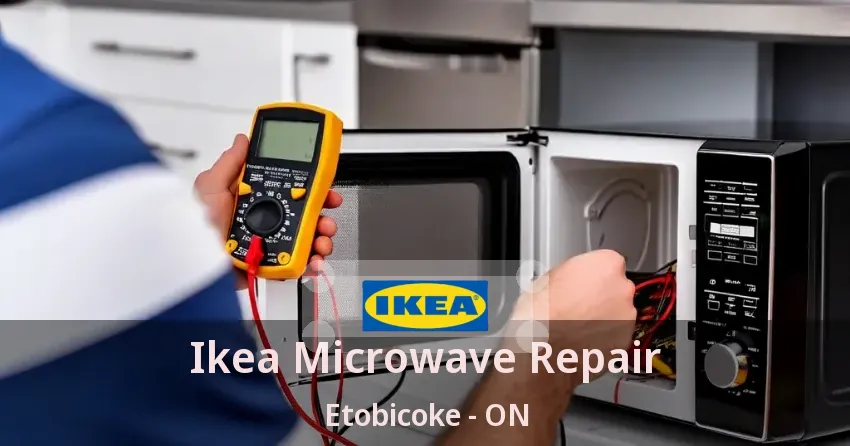 Ikea Microwave Repair Etobicoke - ON