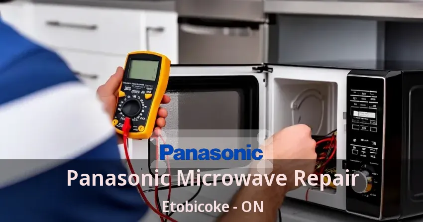 Panasonic Microwave Repair Etobicoke - ON