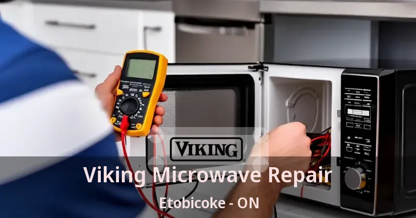 Viking Microwave Repair Etobicoke - ON