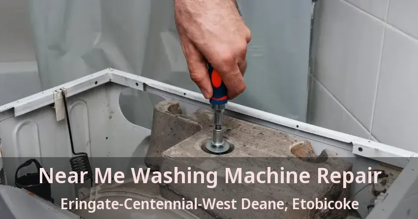 Near Me Washing Machine Repair Eringate-Centennial-West Deane, Etobicoke - ON