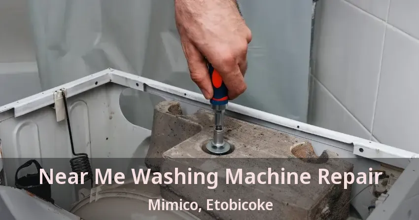 Near Me Washing Machine Repair Mimico, Etobicoke - ON