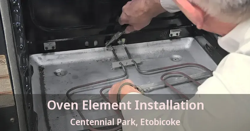 Oven Element Installation Centennial Park, Etobicoke - ON