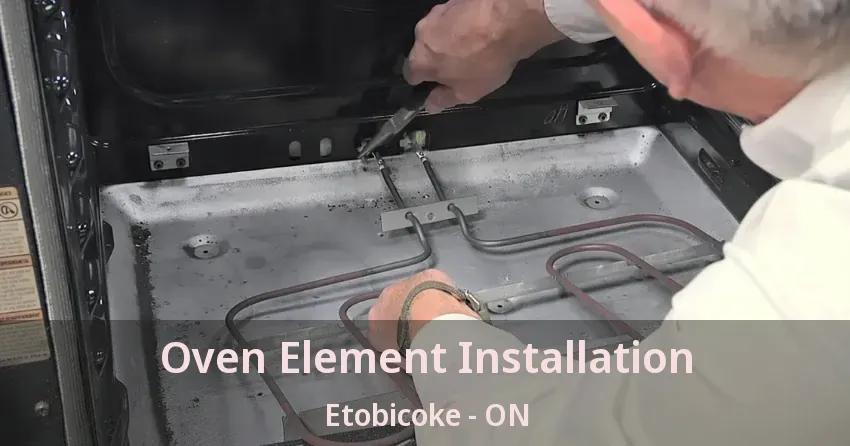 Oven Element Installation Etobicoke - ON