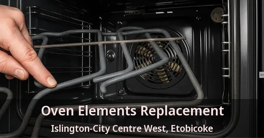Oven Elements Replacement Islington-City Centre West, Etobicoke - ON