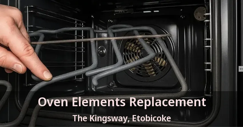 Oven Elements Replacement The Kingsway, Etobicoke - ON