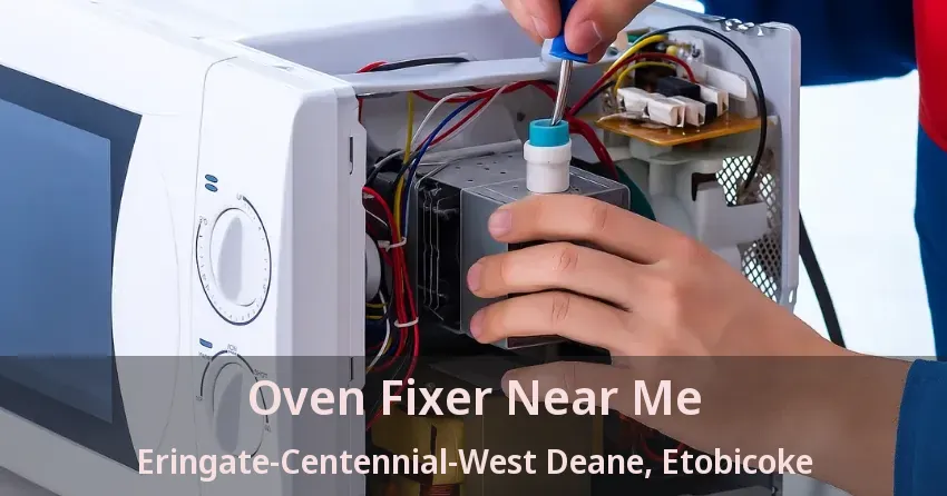 Oven Fixer Near Me Eringate-Centennial-West Deane, Etobicoke - ON