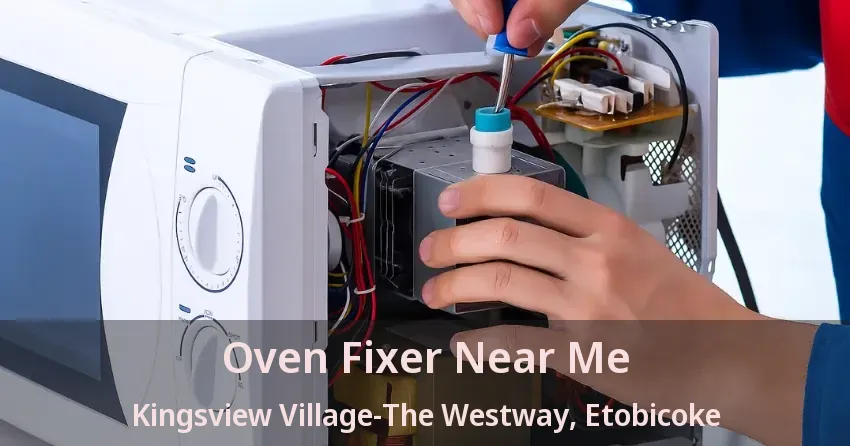 Oven Fixer Near Me Kingsview Village-The Westway, Etobicoke - ON