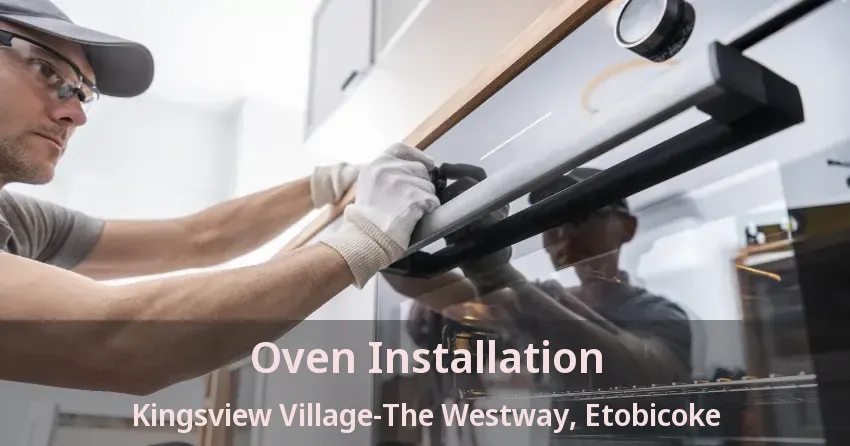 Oven Installation Kingsview Village-The Westway, Etobicoke - ON