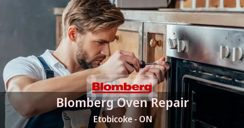 Blomberg Oven Repair Etobicoke - ON