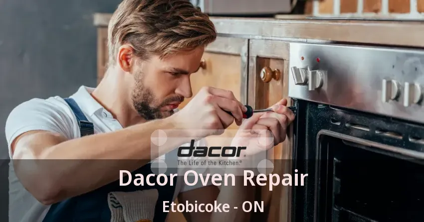 Dacor Oven Repair Etobicoke - ON