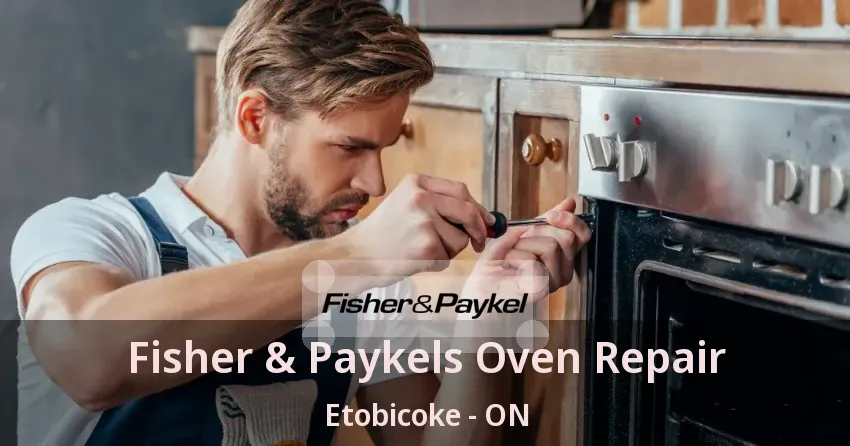 Fisher & Paykels Oven Repair Etobicoke - ON