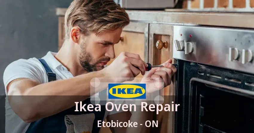 Ikea Oven Repair Etobicoke - ON