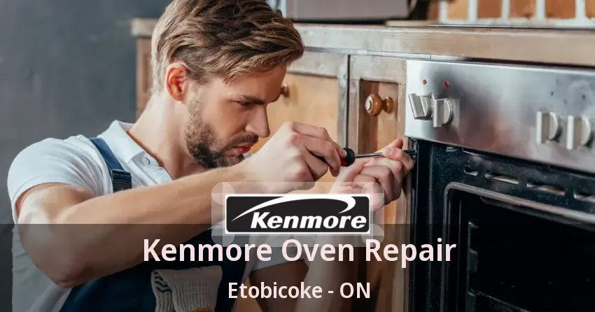 Kenmore Oven Repair Etobicoke - ON