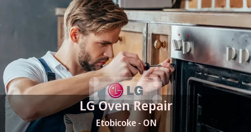 LG Oven Repair Etobicoke - ON