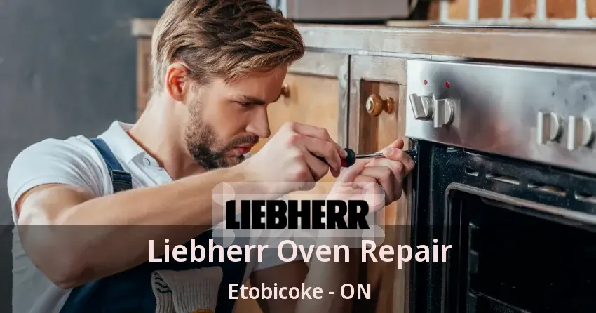 Liebherr Oven Repair Etobicoke - ON