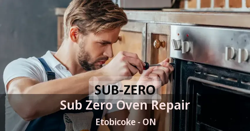 Sub Zero Oven Repair Etobicoke - ON