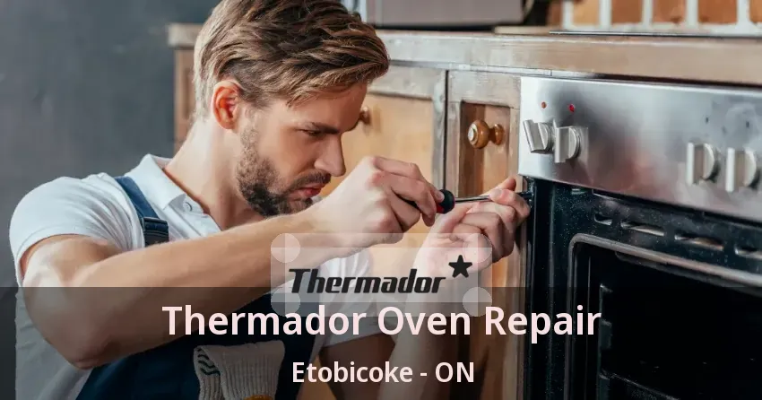 Thermador Oven Repair Etobicoke - ON