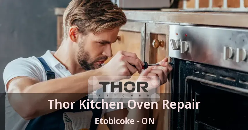 Thor Kitchen Oven Repair Etobicoke - ON