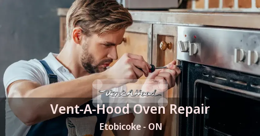 Vent-A-Hood Oven Repair Etobicoke - ON