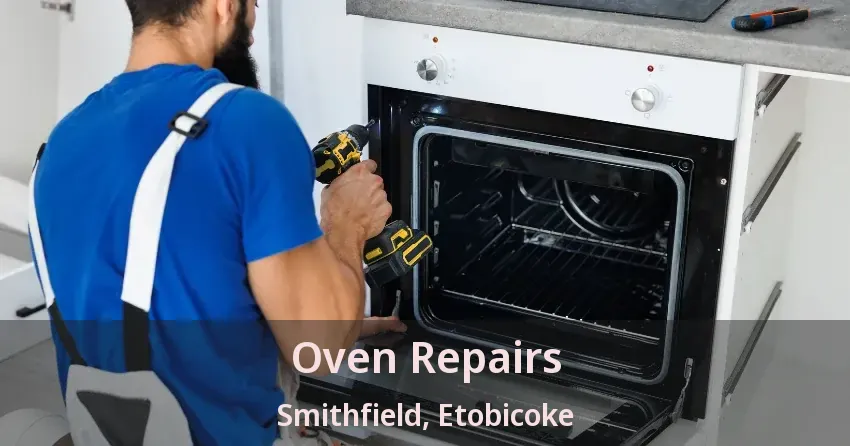 Oven Repairs Smithfield, Etobicoke - ON
