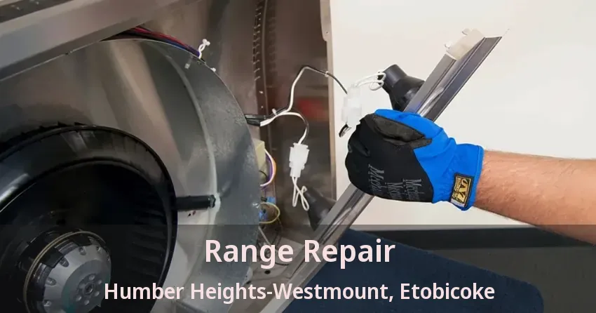 Range Repair Humber Heights-Westmount, Etobicoke - ON