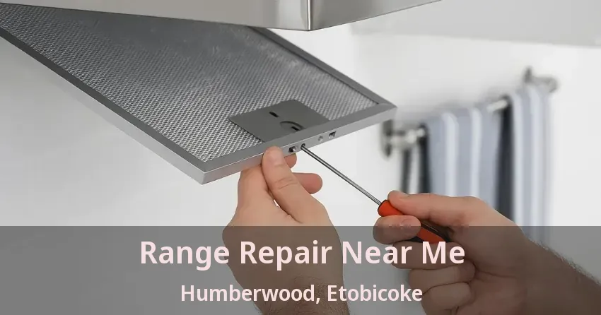 Range Repair Near Me Humberwood, Etobicoke - ON
