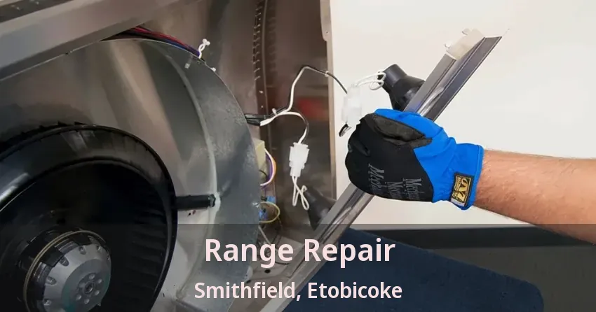 Range Repair Smithfield, Etobicoke - ON