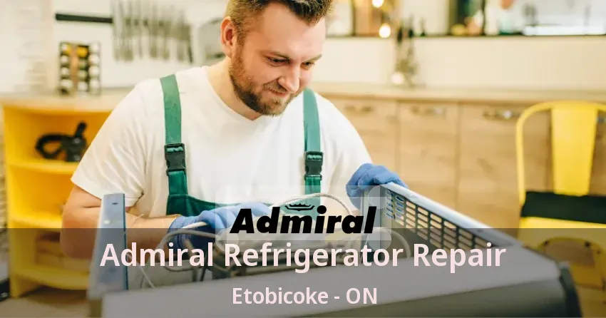 Admiral Refrigerator Repair Etobicoke - ON