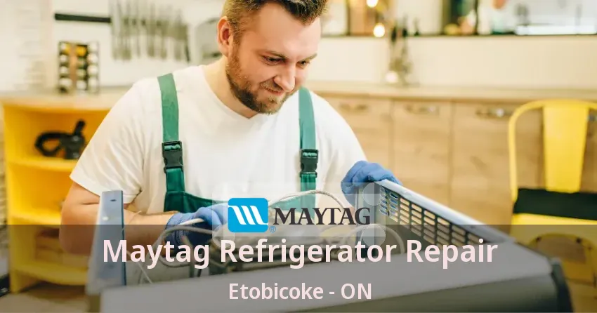 Maytag Refrigerator Repair Etobicoke - ON