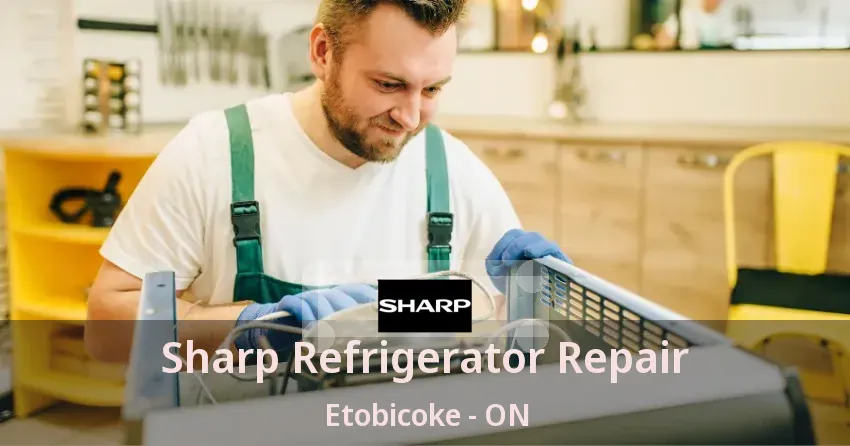 Sharp Refrigerator Repair Etobicoke - ON