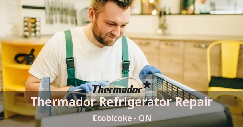 Thermador Refrigerator Repair Etobicoke - ON